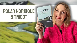 🧶📚 Satu Rämö - HILDUR : POLAR NORDIQUE & TRICOT | Avis Lecture # 67