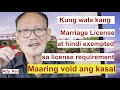 Wala kang marriage license nang ika&#39;y ikinasal? Void ang kasal kung hindi ka exempted sa requirement