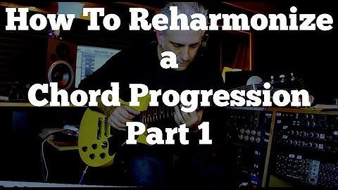 How To Reharmonize a Chord Progression Part 1