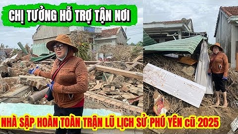 Nhà sập sau lũ lụt lịch sử ở Phú Yên, bà con được chị Tưởng cần cọc tiền khủng hỗ trợ từng nhà sập