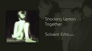 Video thumbnail of "Shocking Lemon - Together"