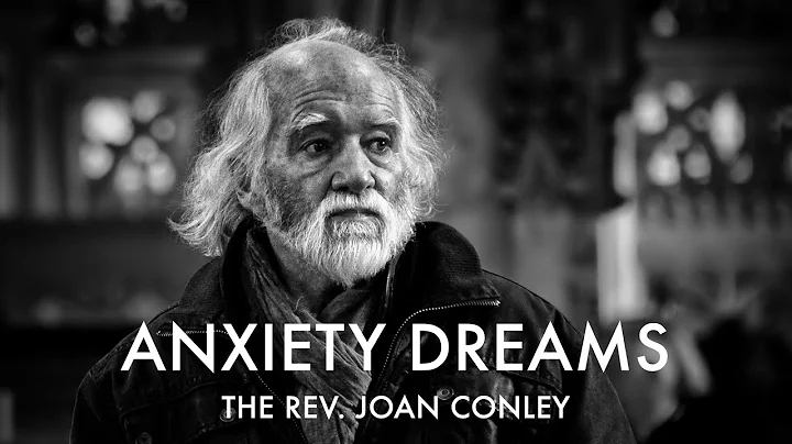 "Anxiety Dreams" - The Rev Joan Conley
