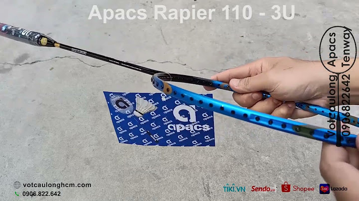 Đánh giá vợt apacs rapier 110 năm 2024