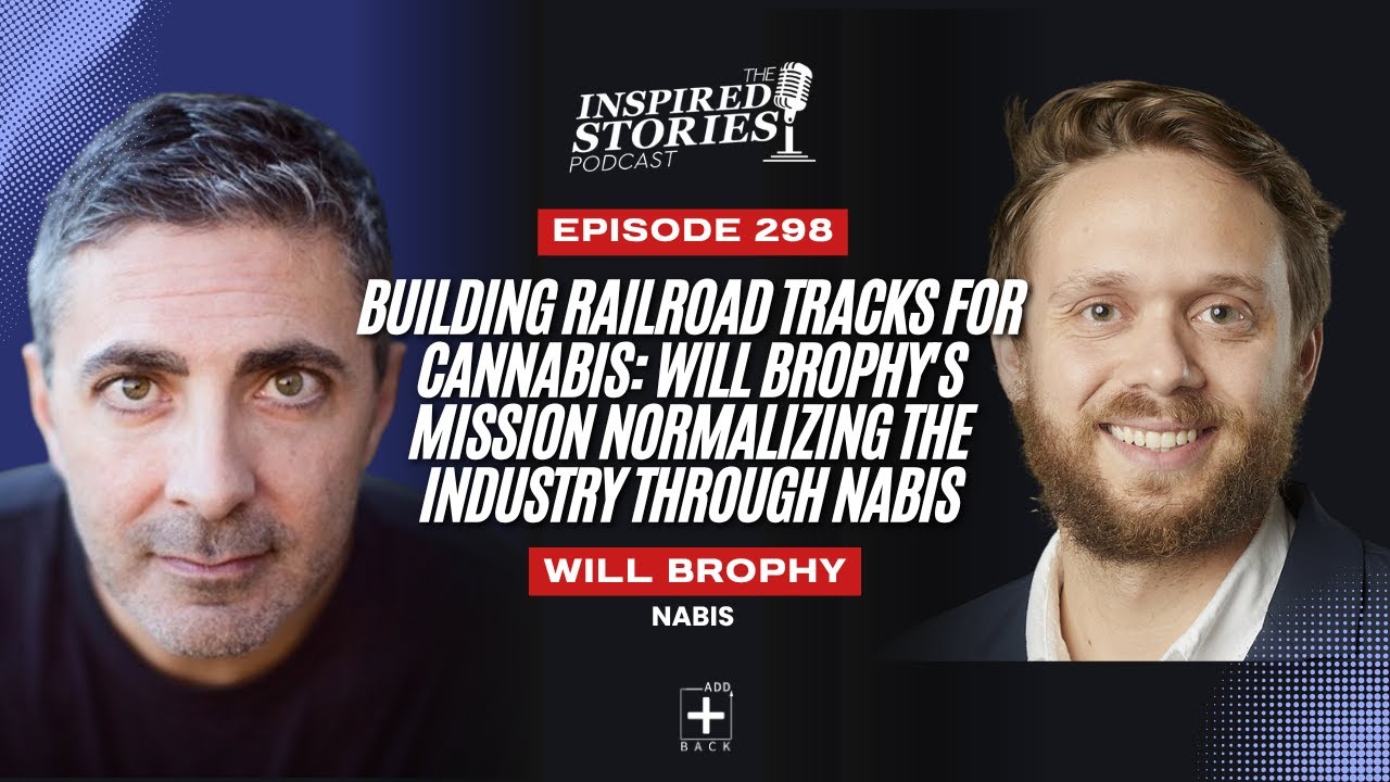 Building Railroad Tracks for Cannabis: Will Brophy's Mission Normalizing the Industry Through Nabis