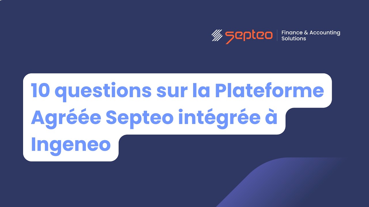10 questions sur la Plateforme Agréée Septeo intégrée à Ingeneo