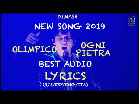 DIMASH || OGNI PIETRA ☯ OLIMPICO ( BEST AUDIO) ☯ LYRICS (RUS/ESP/ENG/ITA)