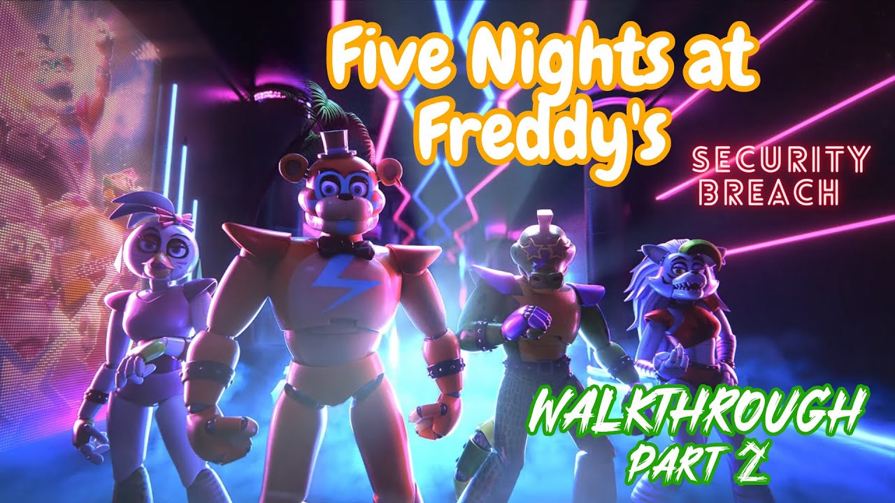 Five Nights at Freddy's Security Breach Walkthrough Part 2 | Five ...