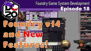 Ep 18: Foundry v14 Enhancements! #foundryvtt #dc20