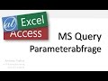 Excel # 614 - Access-Daten dynamisch mit MS Query auslesen - Parameterabfrage