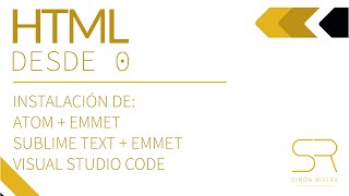 HTML DESDE CERO | INSTALACIÓN DE ATOM, SUBLIME TEXT Y VISUAL STUDIO CODE MÁS EMMET