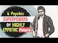 6 Psychic Superpowers Of Highly Empathic People