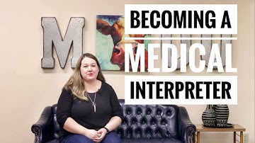 Becoming a Medical Interpreter | This is my story