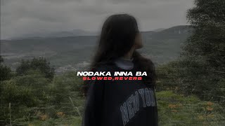 Vignette de la vidéo "Nodaka Inna Ba (slowed+reverb)"