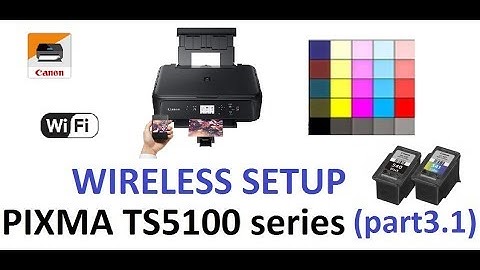 PIXMA TS5120 TS5140 TS5150 (part3) - Wireless Setup EASY CONNECTION