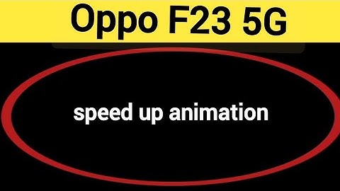 How to speed up animation Oppo F23 5G, animation speed kaise increase Karen