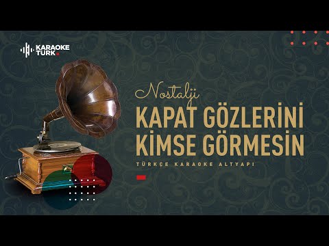 KARAOKE I Kapat Gözlerini Kimse Görmesin (Bak Yeşil Yeşil) I Sİ