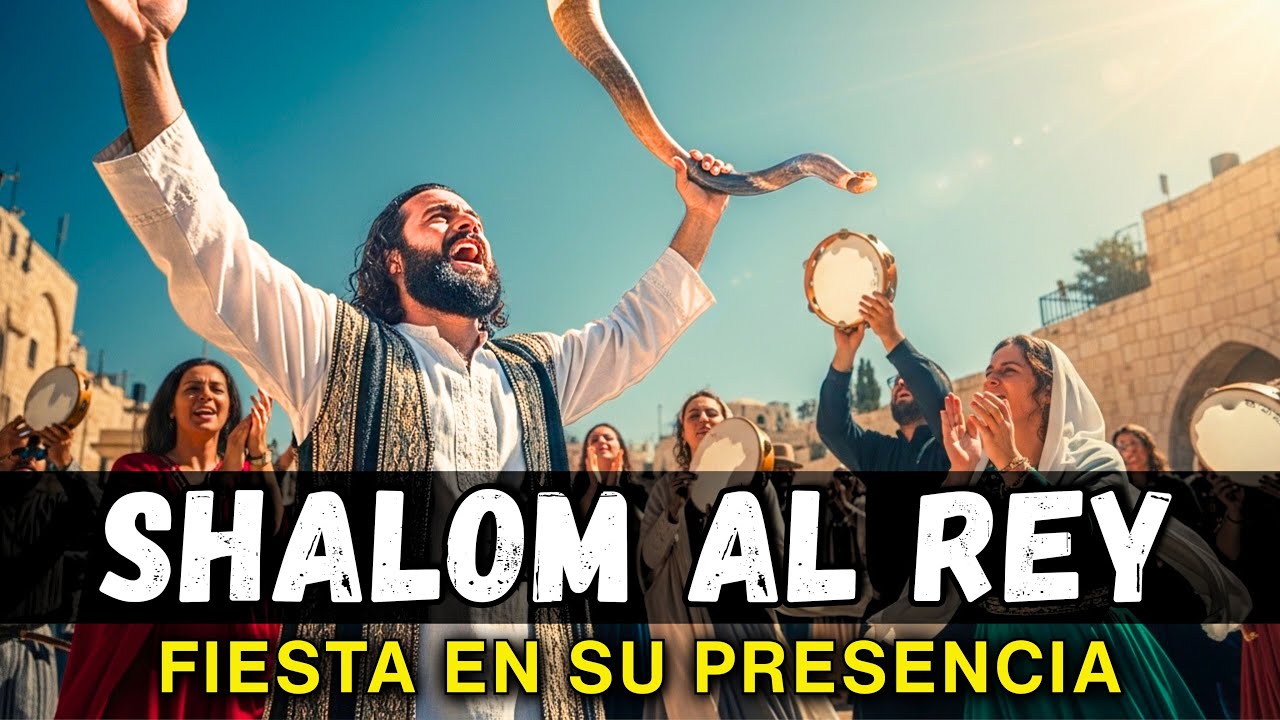 Shalom al Rey Eterno | Adoración Hebrea Clasica con Jubilo y Gozo