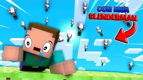 KHI SHIN TROLL NOOB BẰNG CƠN MƯA CHỨA ĐẦY SLENDERMAN TRONG MINECRAFT !!!