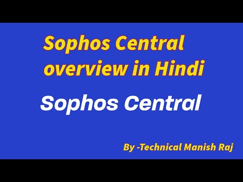 Sophos Central Overview