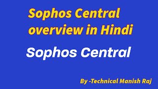 Sophos Central Overview In Hindi Youtube