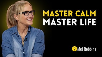 How to Stay Calm When Everything Tries to Break You - Motivation Speech By  Mel Robbins