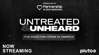 Untreated & Unheard: The Addiction Crisis in America  Full Film | Partnership to End Addiction