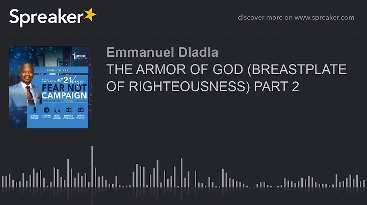 THE ARMOR OF GOD (BREASTPLATE OF RIGHTEOUSNESS) PART 2 (part 3 of 3)