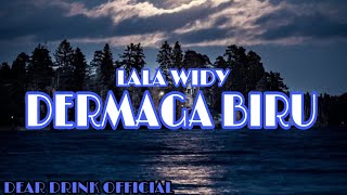 DERMAGA BIRU ~ LALA WIDY(LIRIK LAGU)