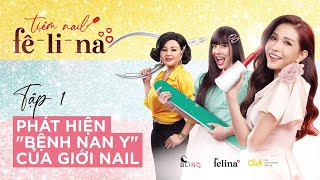 Tập 1 | TIỆM NAIL FÊ-LI-NA | Khả Như, Duy Khánh, Lê Giang, Lê Nhân | Bộ Ba Thanh Lịch Lãm Lắm Lời