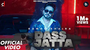 Dass Jatta (Official Video) | Kamal Khaira | Gurlez Akhtar | New Punjabi Song 2022