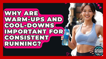 Why Are Warm-Ups And Cool-Downs Important For Consistent Running? - Running Beyond Limits
