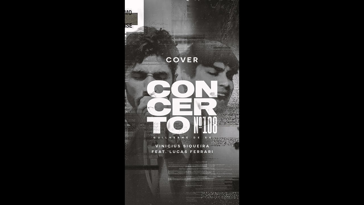 Concerto nº 108 - Guilherme de Sá (Cover Vinicius Siqueira Feat. Lucas Ferrari)