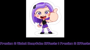 Preview 2 Violet Deepfake Effects | Preview 2 Effects