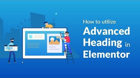 How to use HappyAddons Advance Heading widget to create headings in your WordPress site.