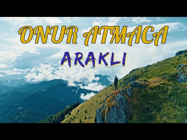 Onur ATMACA - Araklı