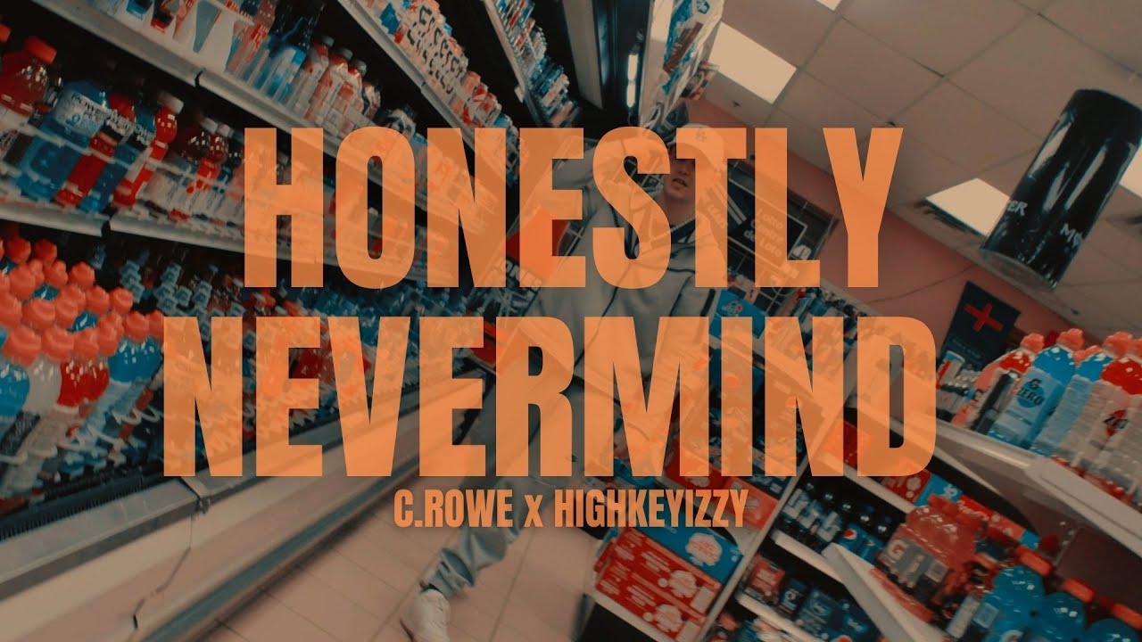C.ROWE Honestly, Nevermind (Official Music Video) ft. HighkeyIzzy
