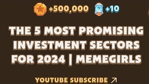 Memefi Today video code I The 5 Most Promising Investment Sectors for 2024 | MemeGirls