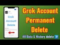 ✅ How to Delete Grok Account Permanently | Delete Grok AI Chat History