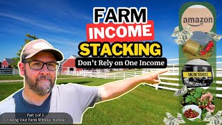 Growing Your Farm Without Burning Out (Part 3 - Farm Income Stacking: Multiple Revenue Streams)