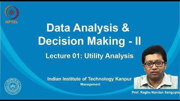 noc19-mg15 Lec 01- Utility Analysis