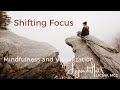Shifting Focus - Guided Meditation