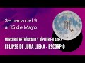 ASTROLOGIA MAYO ✅  ESPECIAL ECLIPSE de LUNA LLENA EN ESCORPIO Clima Astral del 9 al 15 de Mayo