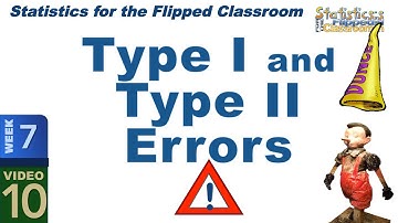 Type I and Type II Errors – Errors in Statistical Decision-making (7-10)