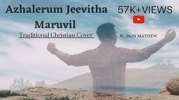 Azhalerum Jeevitha Maruvil | Traditional Christian cover | ft Don Mathew