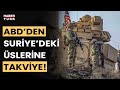 ABD ordusu, Suriye&#39;deki üslerine takviye gönderdi!