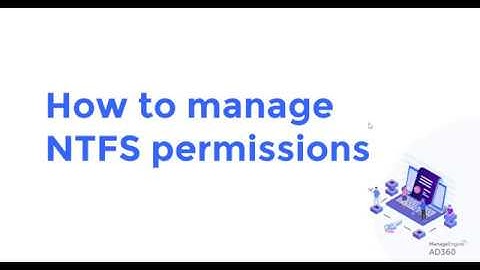 How to manage NTFS permissions