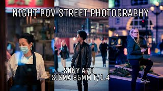 Night POV Street Photography (Sony A7II, Sigma Art 85MM DG DN F1.4)