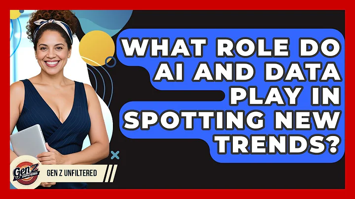 What Role Do AI And Data Play In Spotting New Trends? - Gen Z Unfiltered