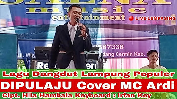 Lagu Dangdut #salnamusicLampung Populer | DIPULAJU | Cipt. Hila Hambala Cover MC Ardi | Key : Irfan 