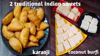 2 Traditional Indian sweet dishes ~ Karanji & Coconut burfi | Classical Indian dessert recipes